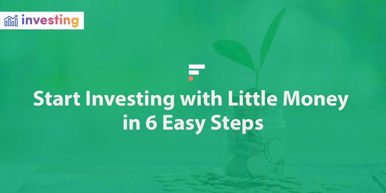 How To Start Investing With Little Money Effectively