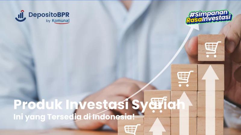 7 Jenis Investasi Syariah yang Tersedia di Indonesia Investasi Berbasis Syariah Yang Sesuai Dengan Hukum Islam