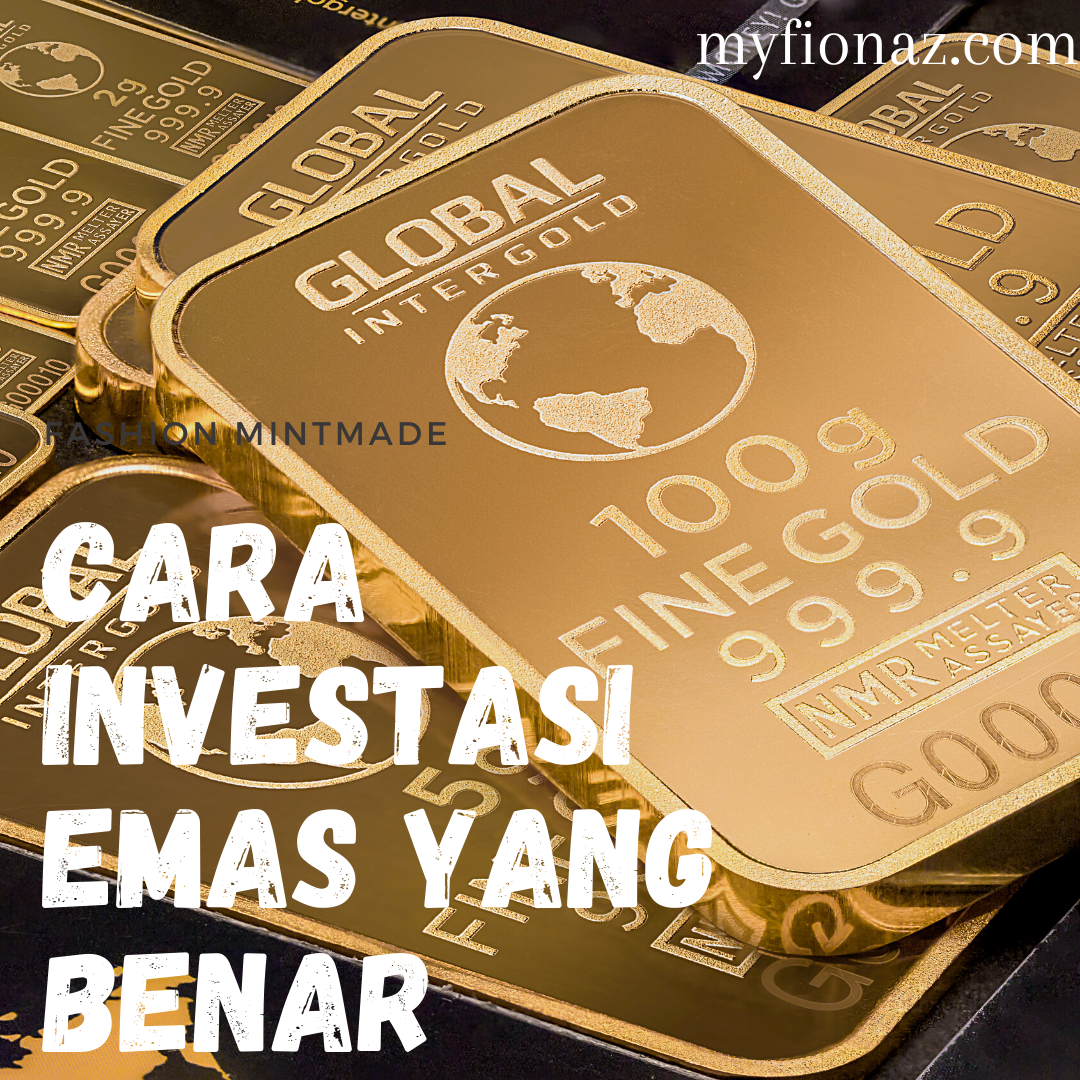Apa Yang Harus Diperhatikan Saat Berinvestasi Emas
