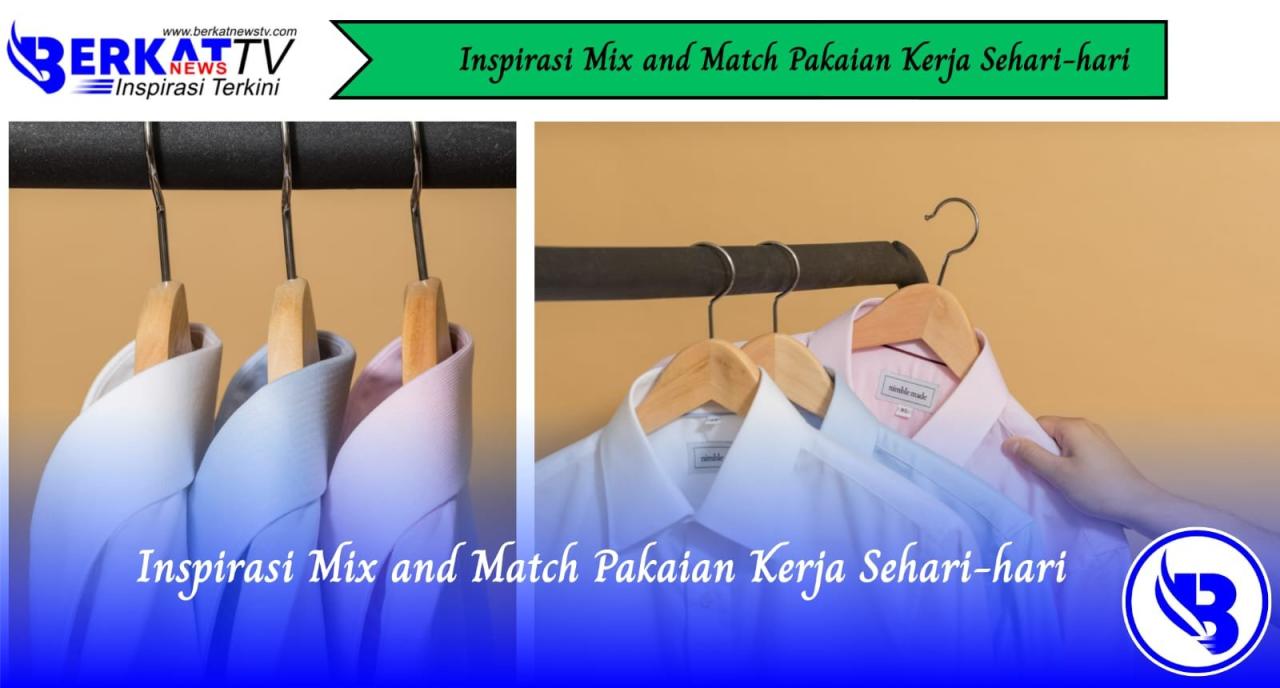 Inspirasi Mix And Match Pakaian Kerja