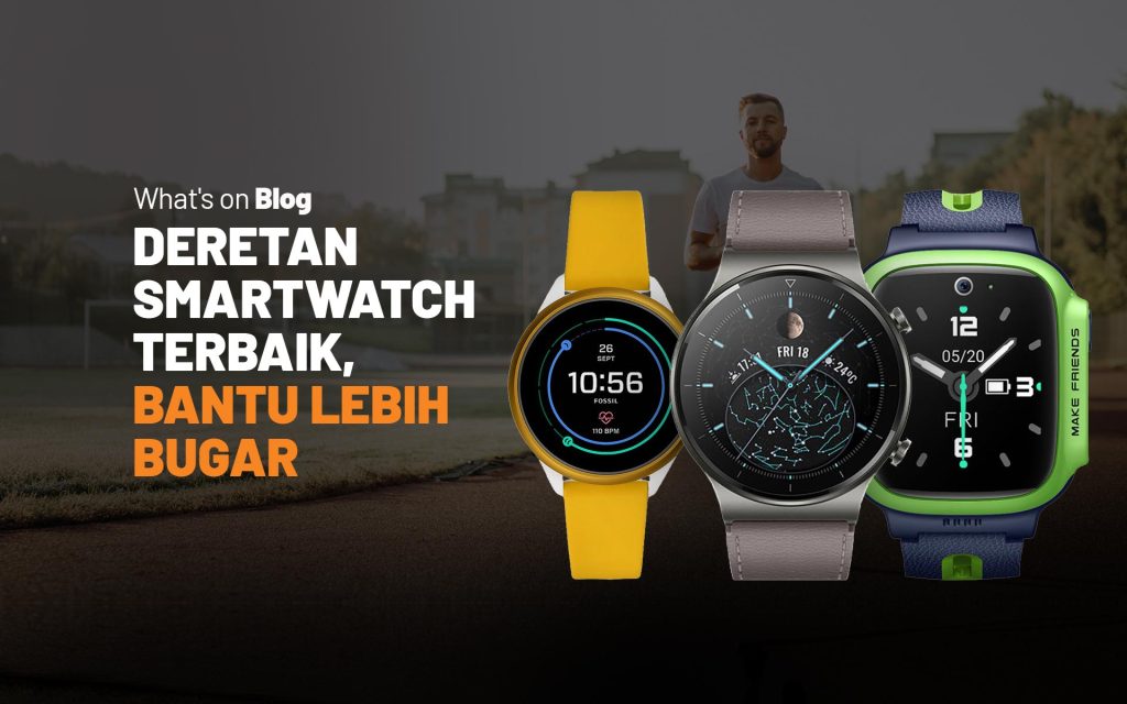 Perbandingan Fitur Smartwatch Terpopuler Saat Ini